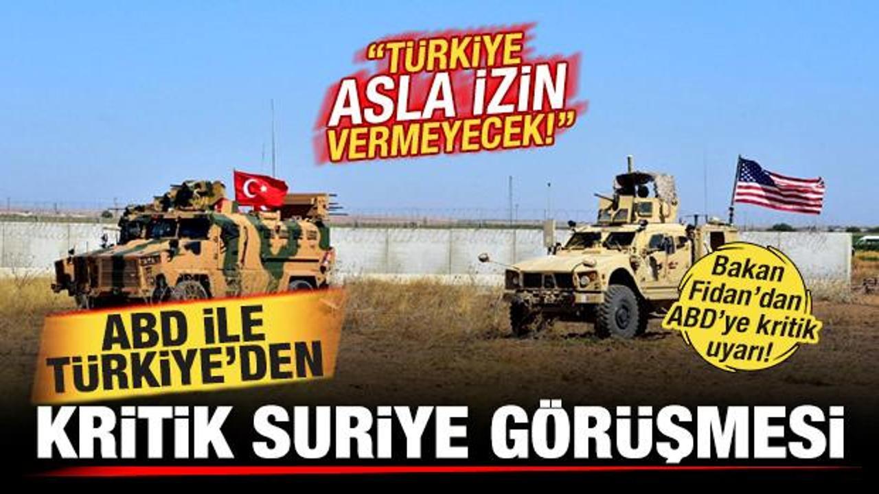 Son dakika: ABD ve T&uuml;rkiye'den kritik Suriye g&ouml;r&uuml;şmesi: T&uuml;rkiye asla izin vermeyecek!
