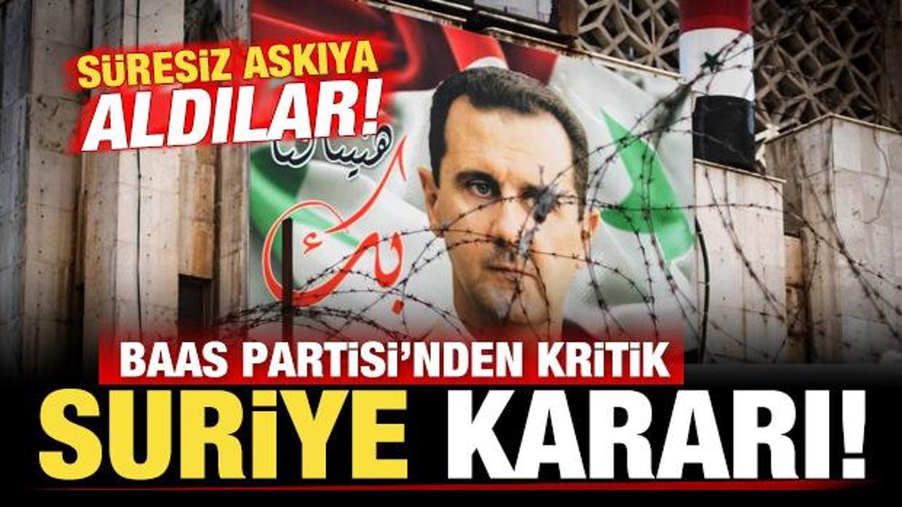 Son dakika: Baas Partisi'nden son dakika Suriye kararı! Süresiz askıya aldılar