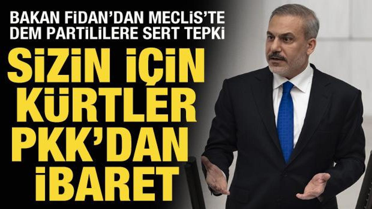 Son Dakika: Bakan Fidan, TBMM'de konuştu: DEM Partililere tepki gösterdi