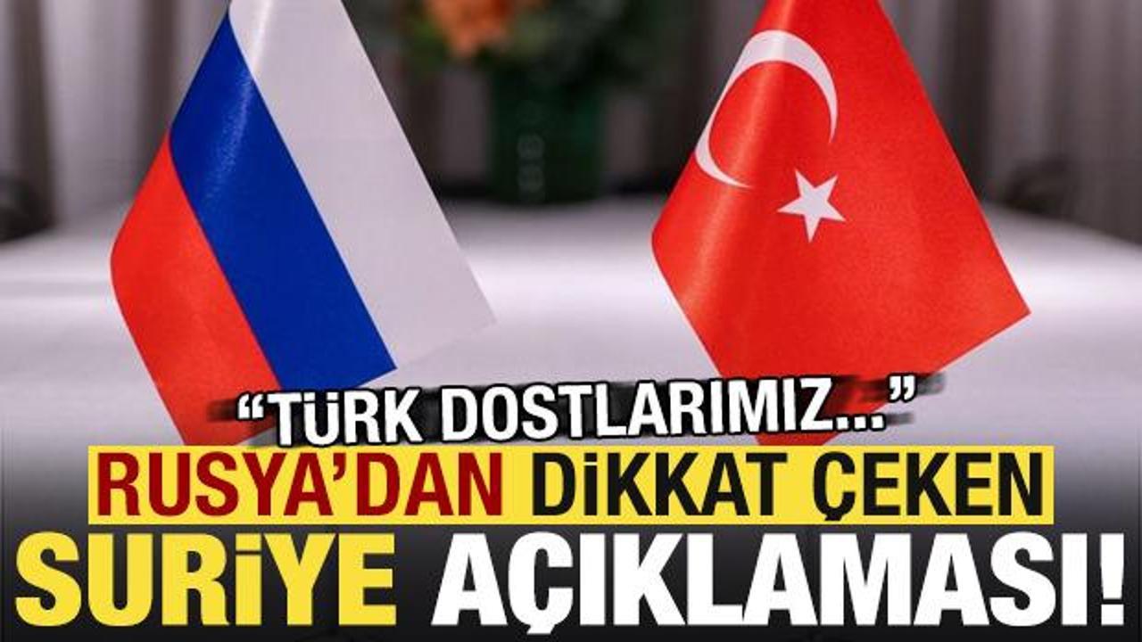 Son dakika: Rusya'dan Suriye ile ilgili 'T&uuml;rkiye' a&ccedil;ıklaması!