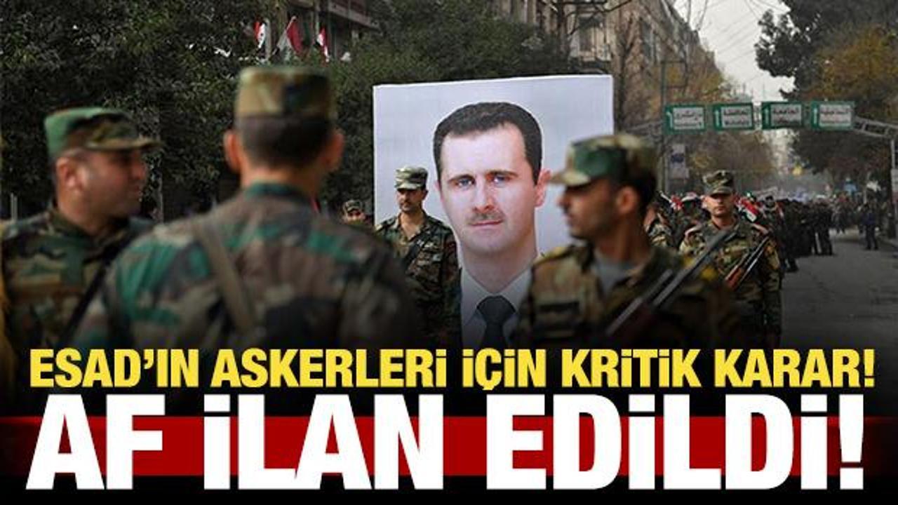 Suriye'de kritik gelişme: T&uuml;m askerlere af ilan edildi!