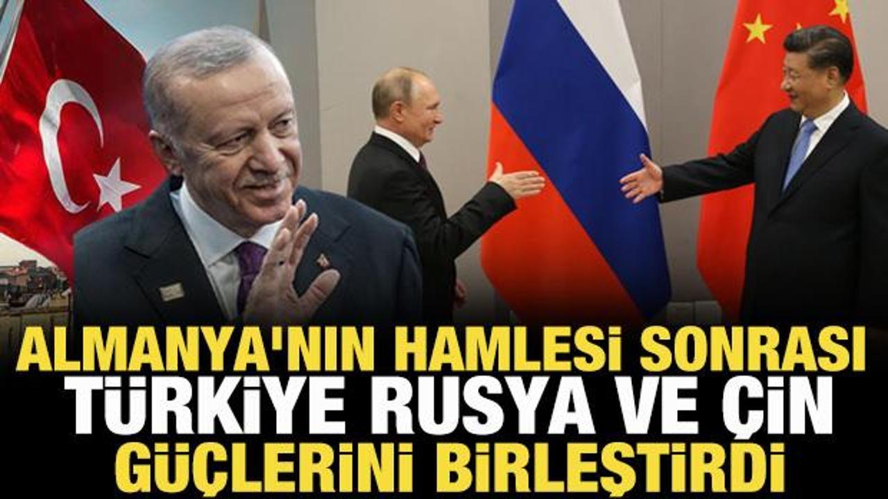 Almanya'nın hamlesi sonrası T&uuml;rkiye, Rusya ve &Ccedil;in g&uuml;&ccedil;lerini birleştirdi!