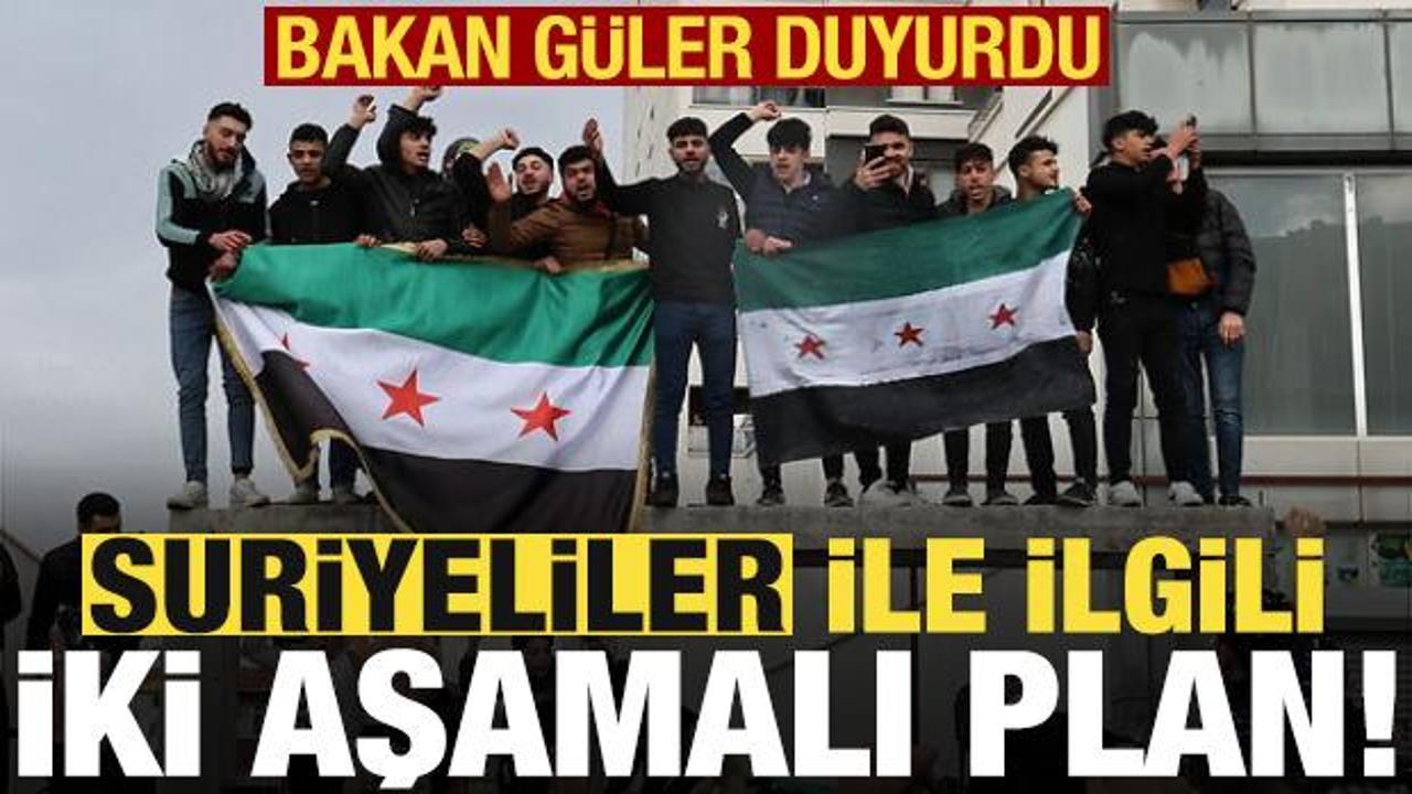 Bakan G&uuml;ler duyurdu: Suriyelilerle ilgili T&uuml;rkiye'nin 2 aşamalı planı!