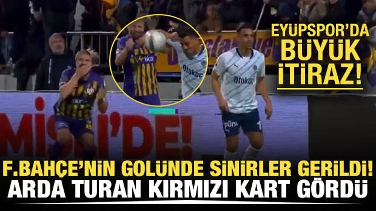 Fenerbah&ccedil;e'nin gol&uuml;ne b&uuml;y&uuml;k itiraz! Arda Turan kırmızı kart g&ouml;rd&uuml;
