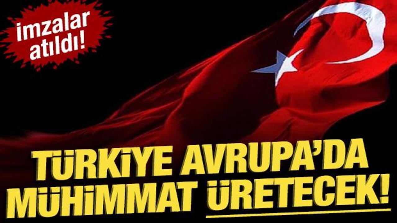İmzalar atıldı: T&uuml;rkiye Avrupa'da m&uuml;himmat &uuml;retecek!