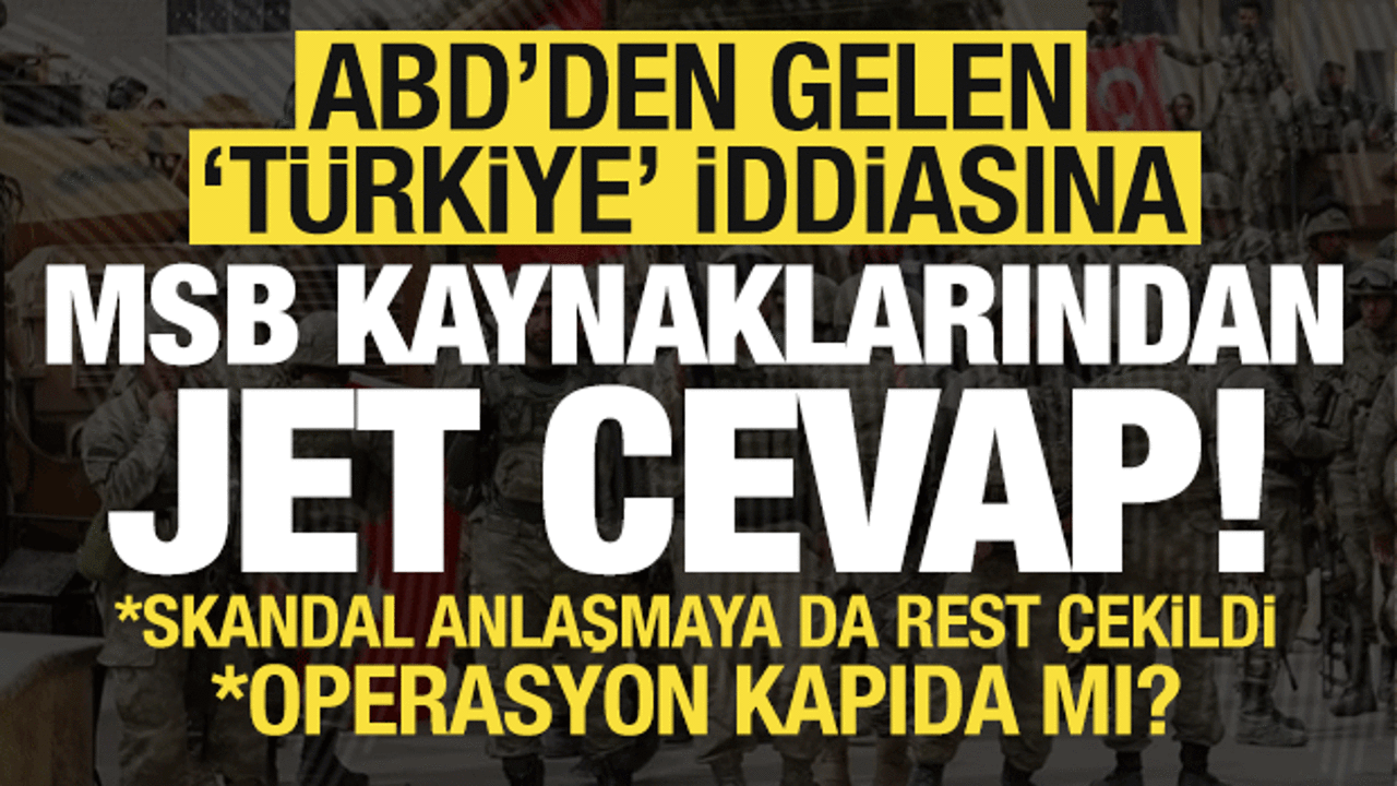 Son dakika: ABD'nin 'Türkiye' iddiasına MSB kaynaklarından jet cevap: Bu bir dil sürçmesi!