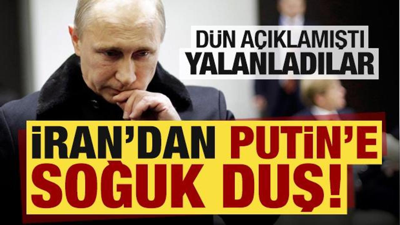 Son dakika: İran'dan Putin'e soğuk duş: D&uuml;n a&ccedil;ıklamıştı, yalanladılar!