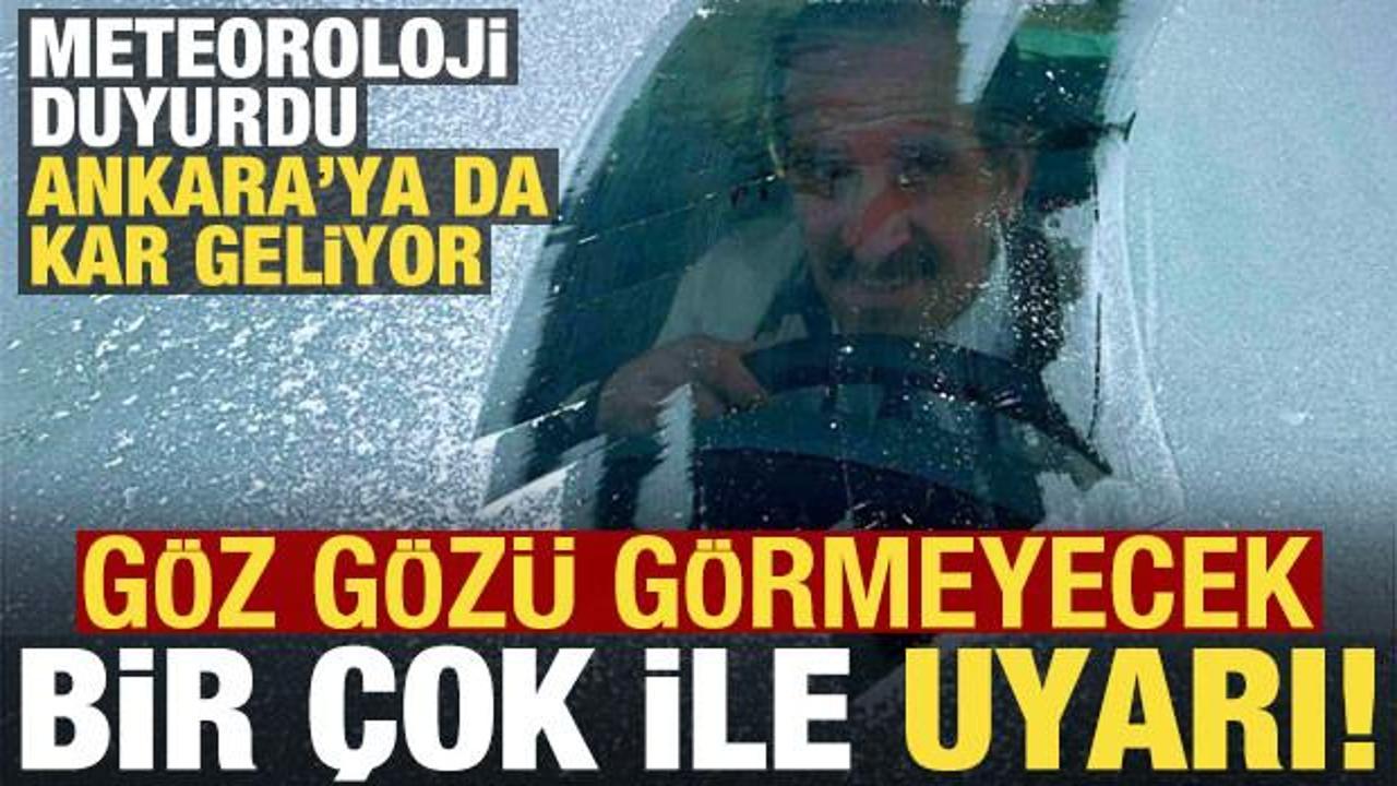 Son dakika: Meteoroloji bir çok ili uyardı: Göz gözü görmeyecek, Ankara'ya da kar geliyor