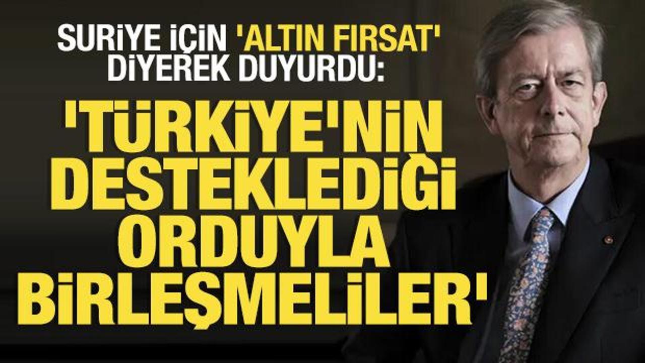 Suriye için 'Altın fırsat' diye duyurdu: 'Türkiye'nin desteklediği orduyla birleşmeliler'