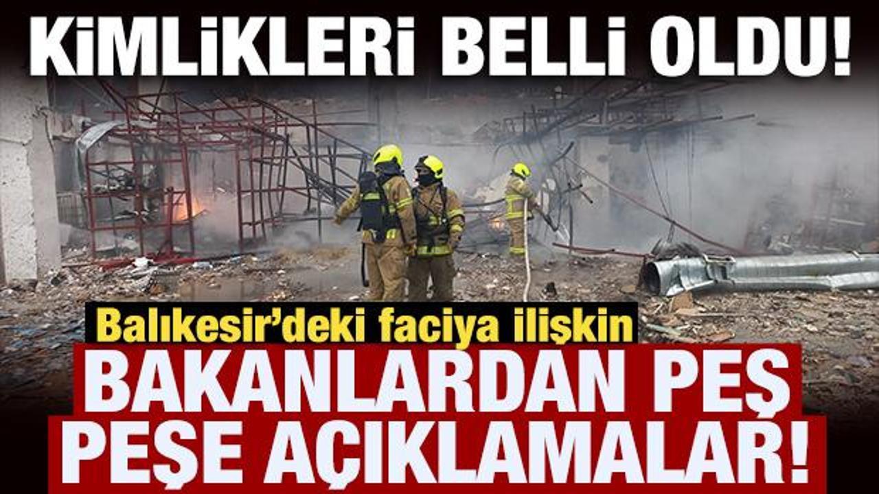Balıkesir'deki patlamaya ilişkin bakanlardan peş peşe a&ccedil;ıklamalar!