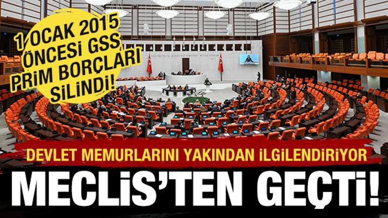 Devlet Memurları Kanun Teklifi Meclis'ten ge&ccedil;ti! 2015 &ouml;ncesi GSS bor&ccedil;ları silindi