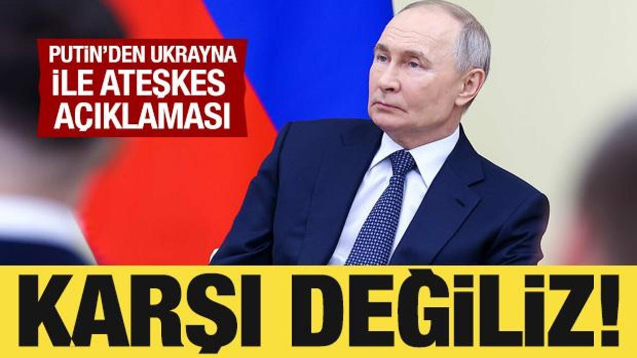 Putin, Ukrayna ile ateşkesi 'Karşı değiliz' diye duyurdu