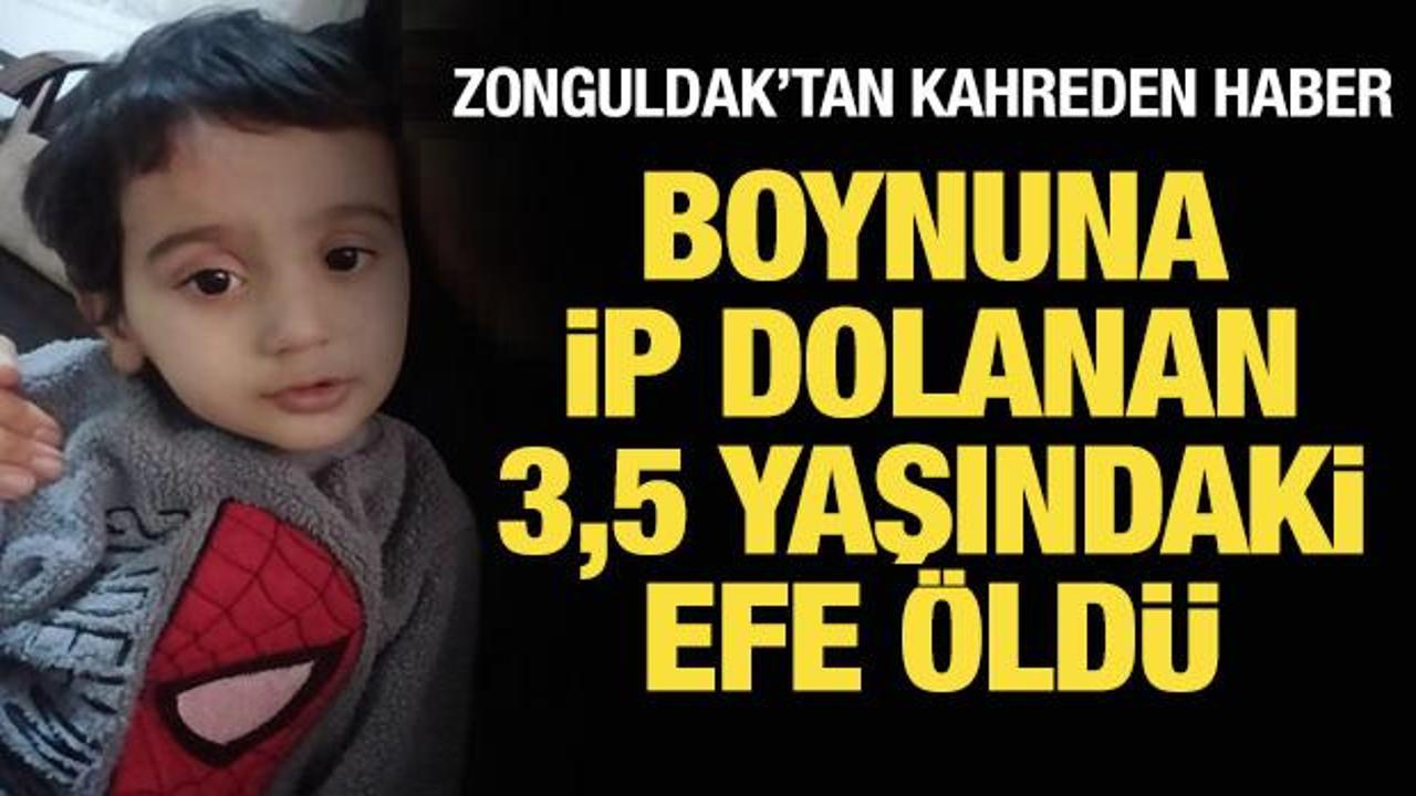 Boynuna ip dolanan 3,5 yaşındaki Efe, öldü