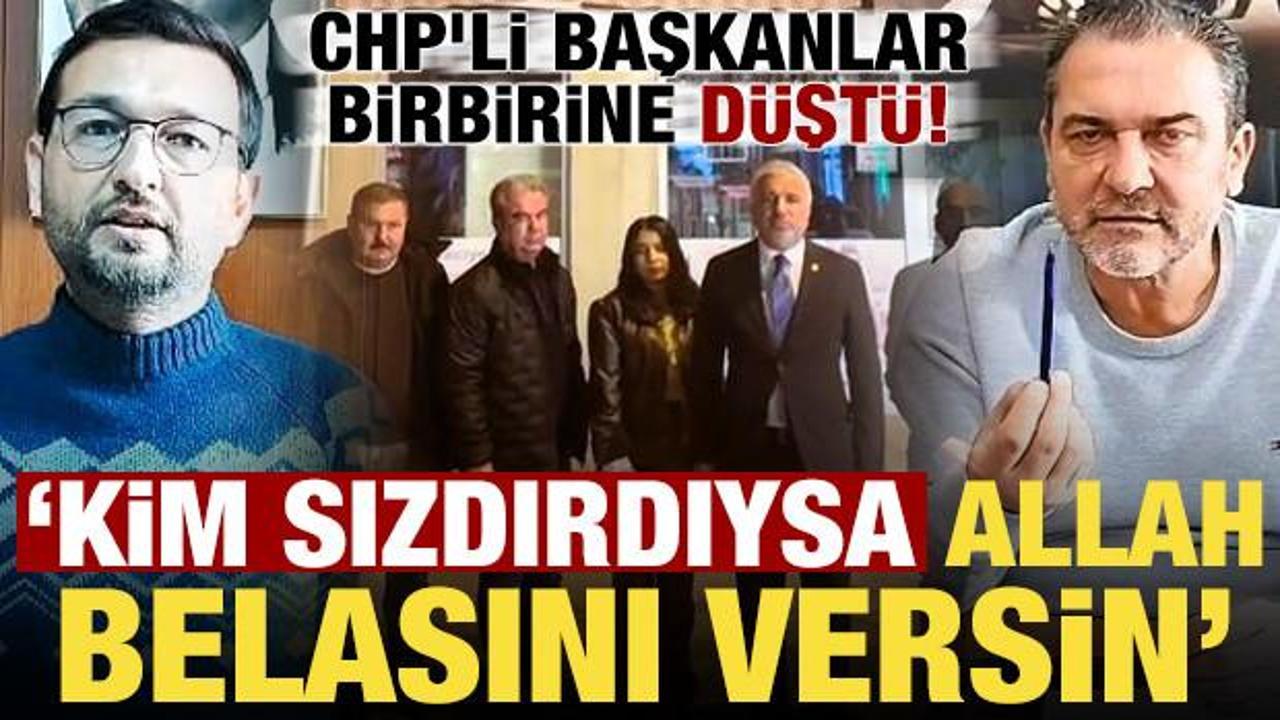 CHP'de yeni kriz! Başkanlar birbirine d&uuml;şt&uuml;: Kim sızdırdıysa Allah belasını versin...