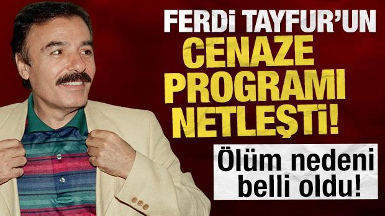 Ferdi Tayfur&rsquo;un cenaze programı belli oldu! '&Ouml;l&uuml;m nedeni a&ccedil;ıklandı'