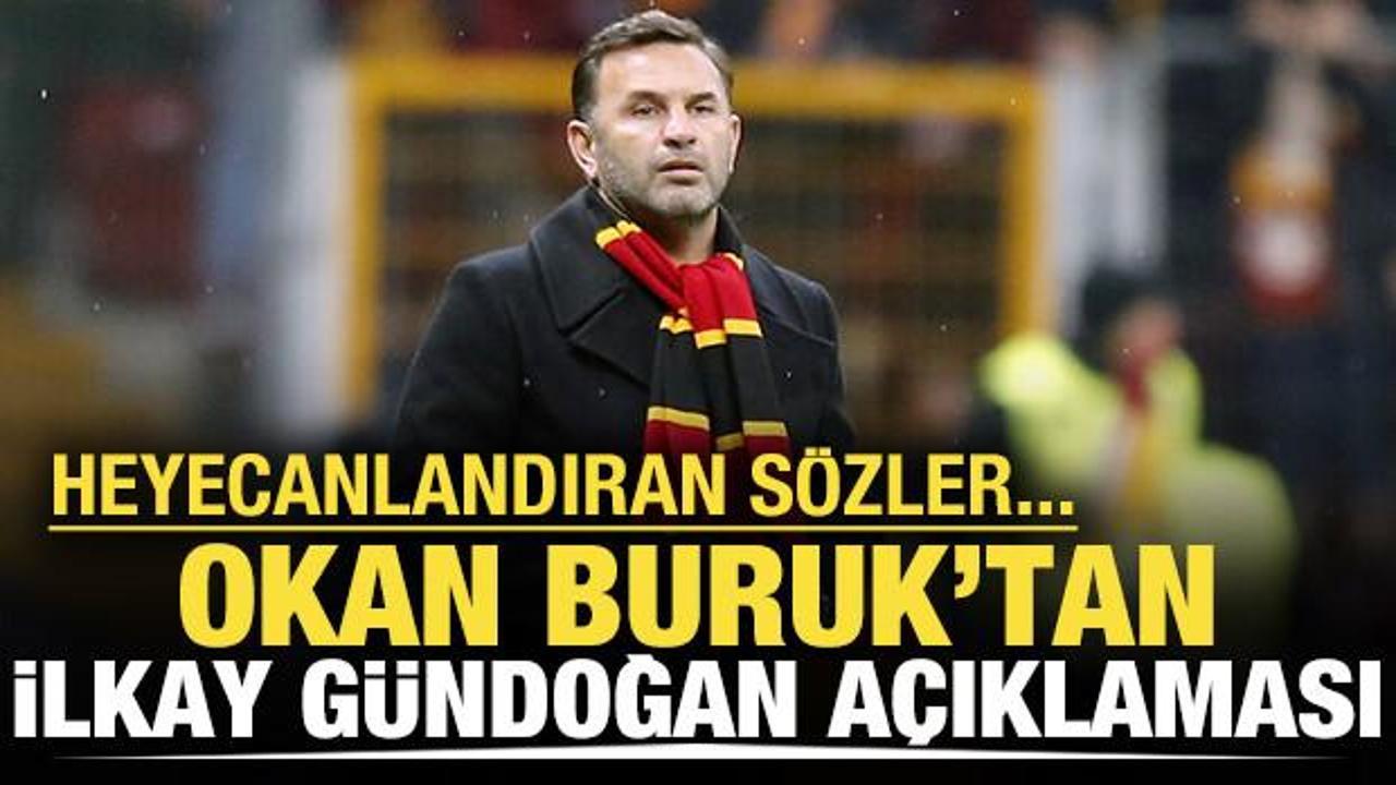Okan Buruk'tan İlkay G&uuml;ndoğan a&ccedil;ıklaması!