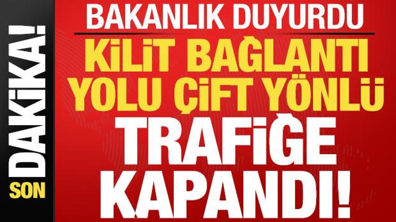 Son dakika: Kilit bağlantı yolu &ccedil;ift y&ouml;nl&uuml; trafiğe kapatıldı! Ulaştırma Bakanlığı duyurdu
