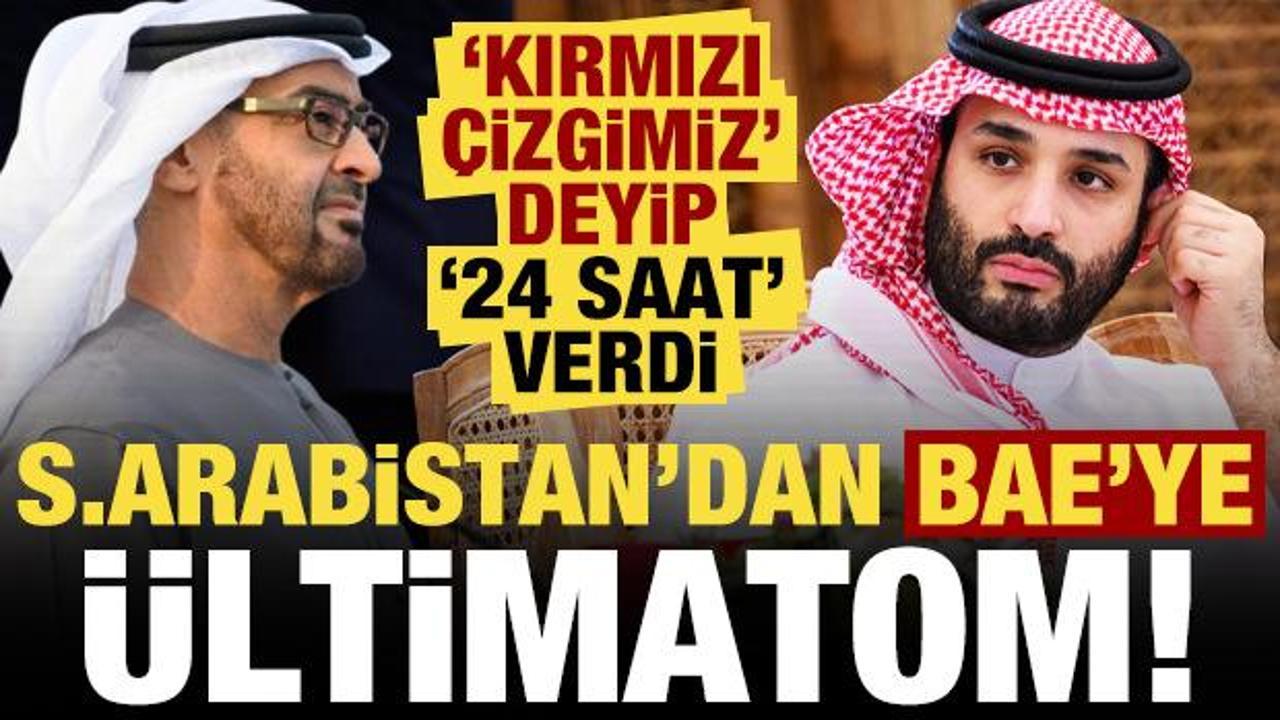 Son dakika: K&ouml;rfez'de kriz, Suudi Arabistan'dan BAE'ye &uuml;ltimatom: 24 saatiniz var!