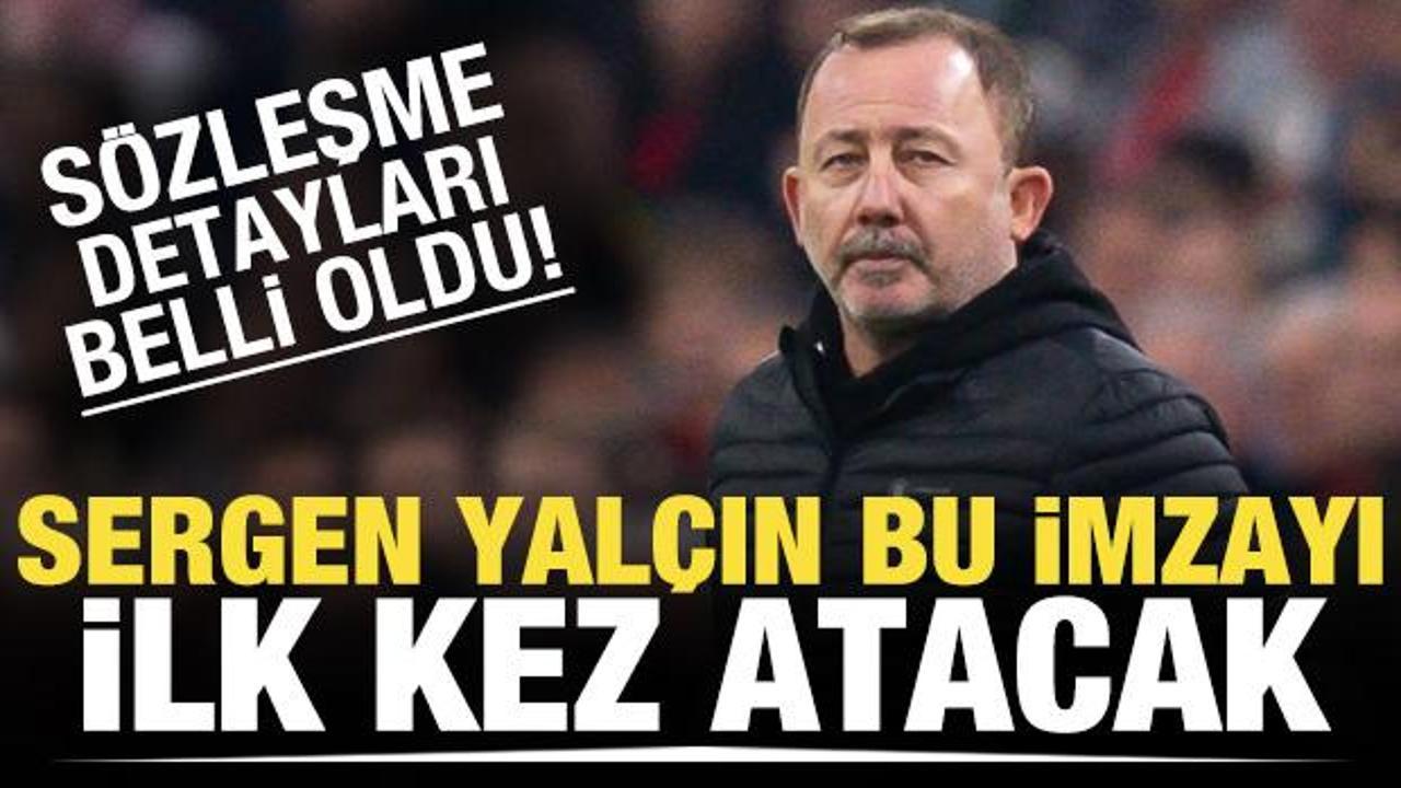 S&ouml;zleşme detayları belli oldu! Sergen Yal&ccedil;ın bu imzayı ilk kez atacak