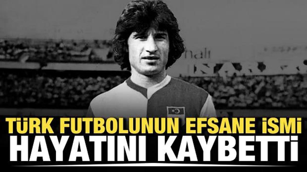 T&uuml;rk futbolunun efsane ismi hayatını kaybetti