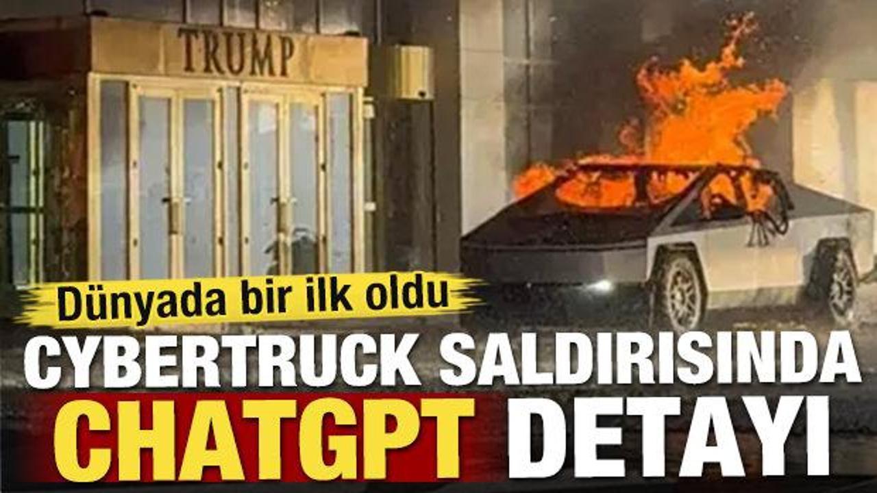 ABD'deki Cybertruck saldırısında ChatGPT detayı! Dünyada bir ilk oldu