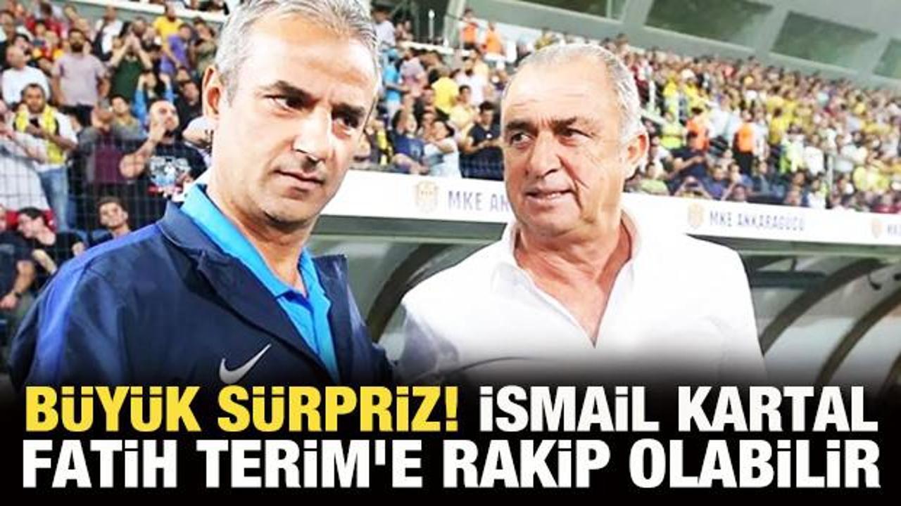 B&uuml;y&uuml;k s&uuml;rpriz! İsmail Kartal, Fatih Terim'e rakip olabilir