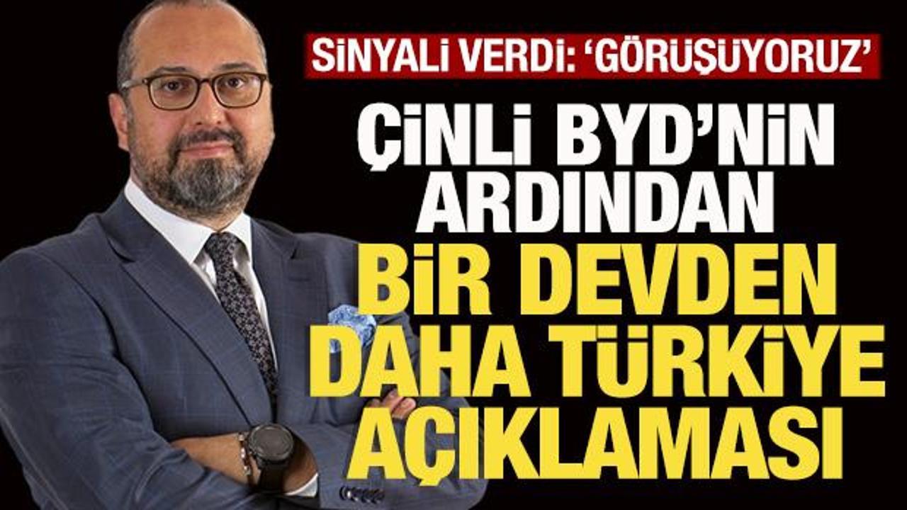 BYD'nin ardından bir devden daha Türkiye açıklaması: 'Görüşüyoruz'