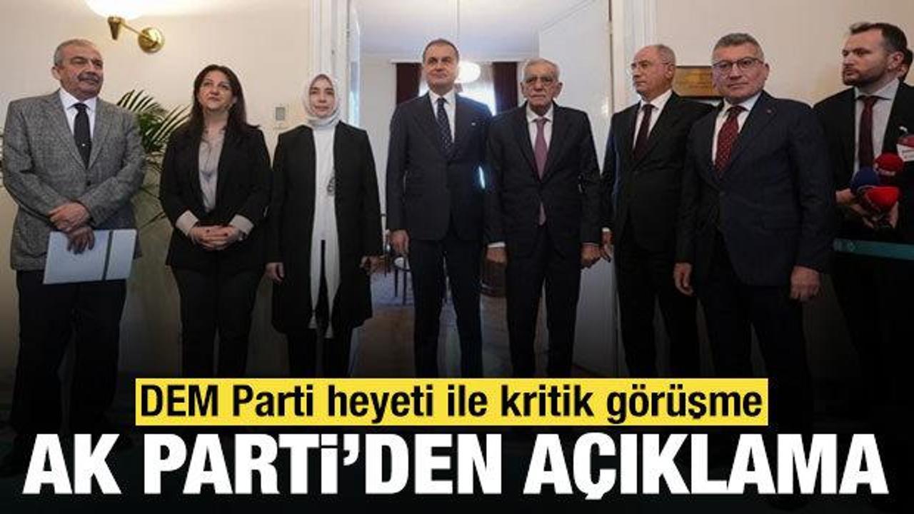 DEM heyeti ile görüşme sona erdi! AK Parti'den açıklama geldi