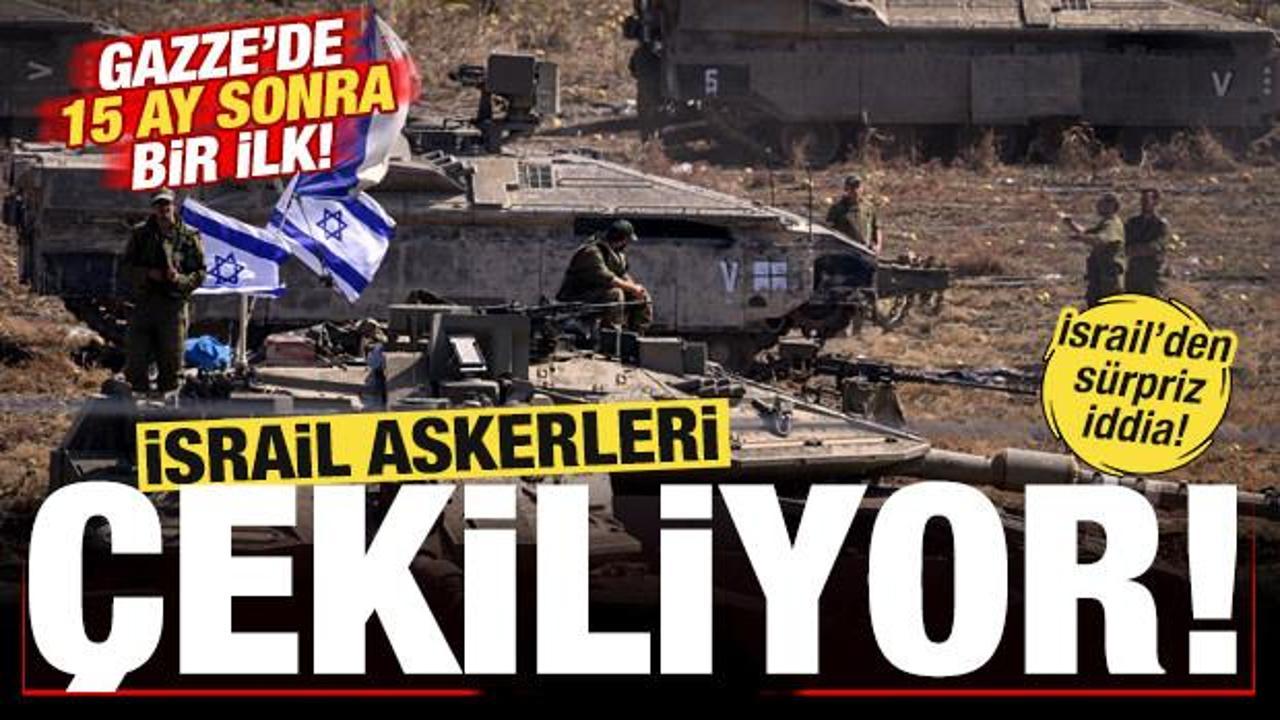 İsrail'den s&uuml;rpriz iddia! Gazze'de 15 ay sonra bir ilk! İsrail askerleri &ccedil;ekiliyor