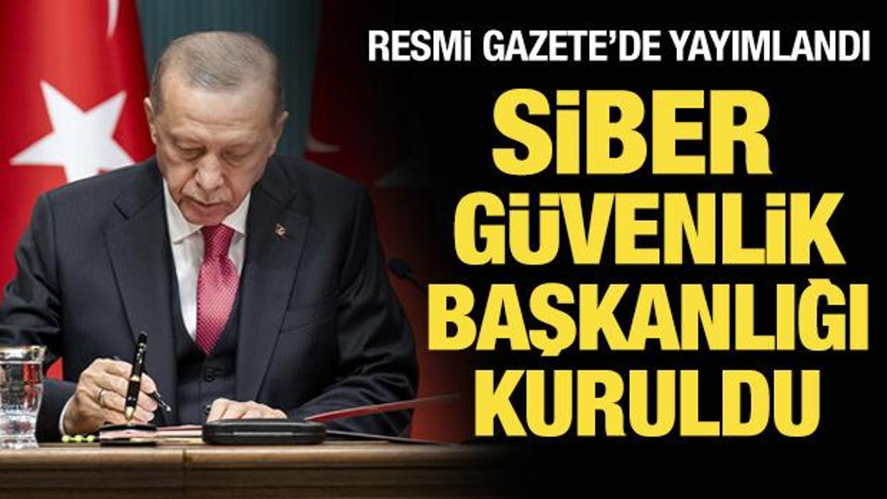 Karar Resmi Gazete'de: Siber G&uuml;venlik Başkanlığı kuruldu