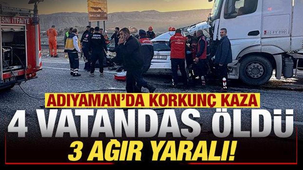 Adıyaman'da korkun&ccedil; kaza: 4 vatandaş &ouml;ld&uuml;, 3 ağır yaralı
