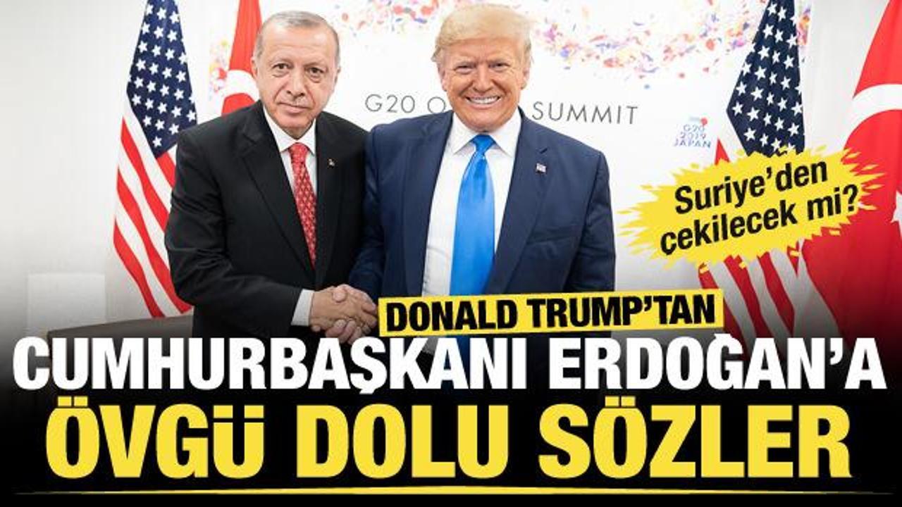 Son dakika! Donald Trump: Cumhurbaşkanı Erdoğan saygı duyduğum biri