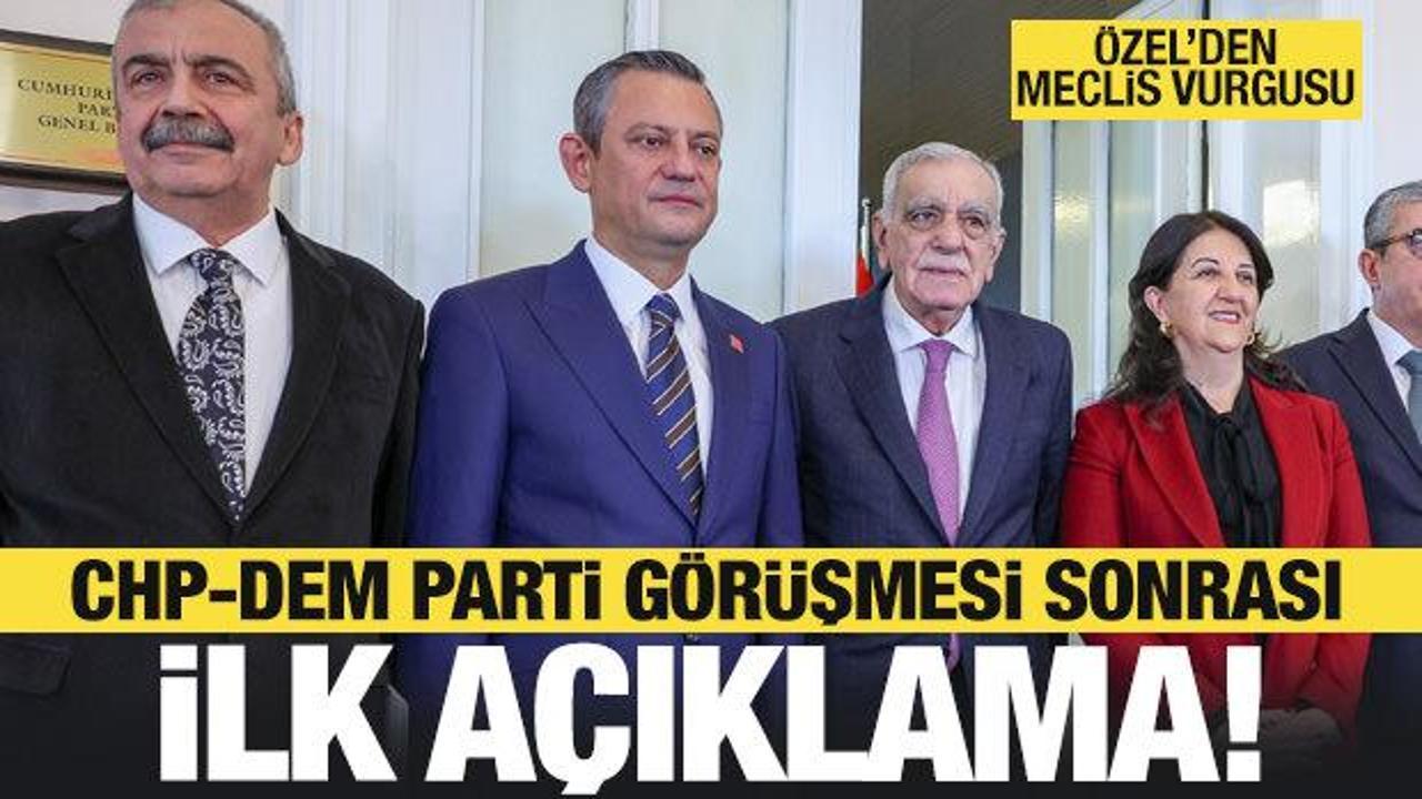 Son Dakika: TBMM'deki CHP-DEM görüşmesi sona erdi!