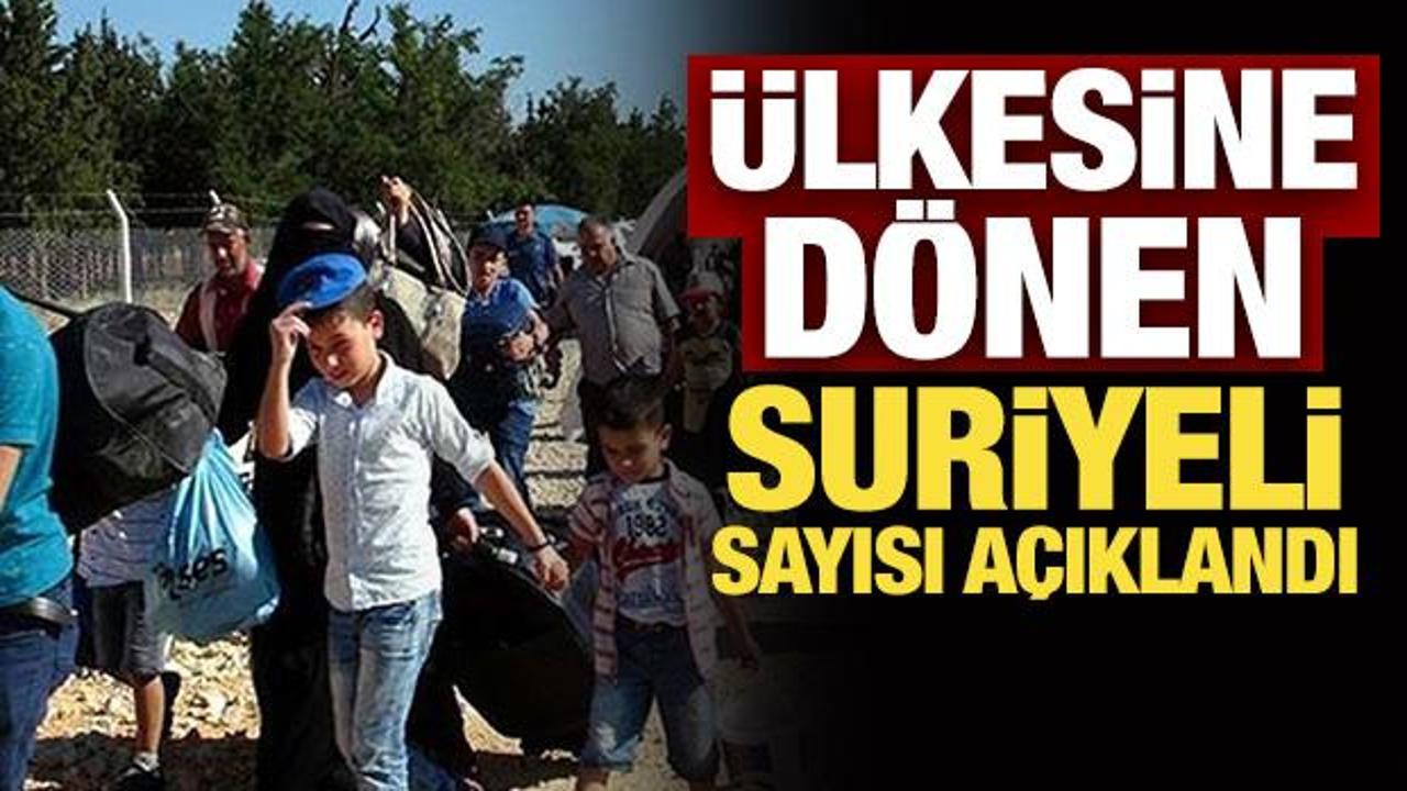 Son Dakika: &Uuml;lkesine d&ouml;nen Suriyeli sayısı a&ccedil;ıklandı!