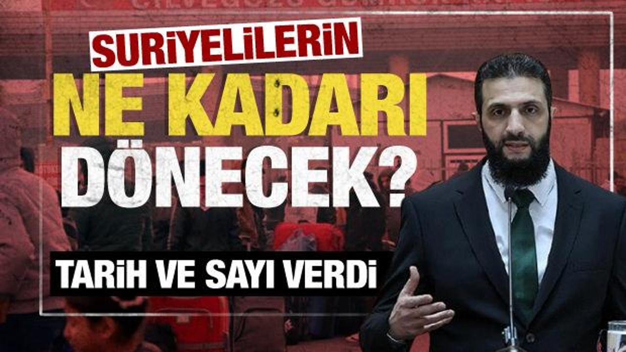 Suriyelilerin ne kadarı &uuml;lkesine d&ouml;necek? Ahmed Şara a&ccedil;ıkladı