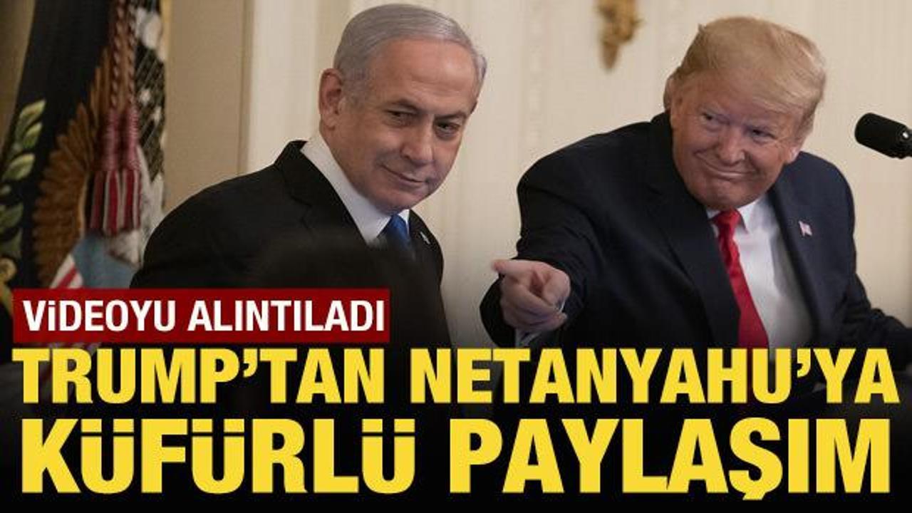 Trump'tan Netahyahu'ya k&uuml;f&uuml;rl&uuml; paylaşım