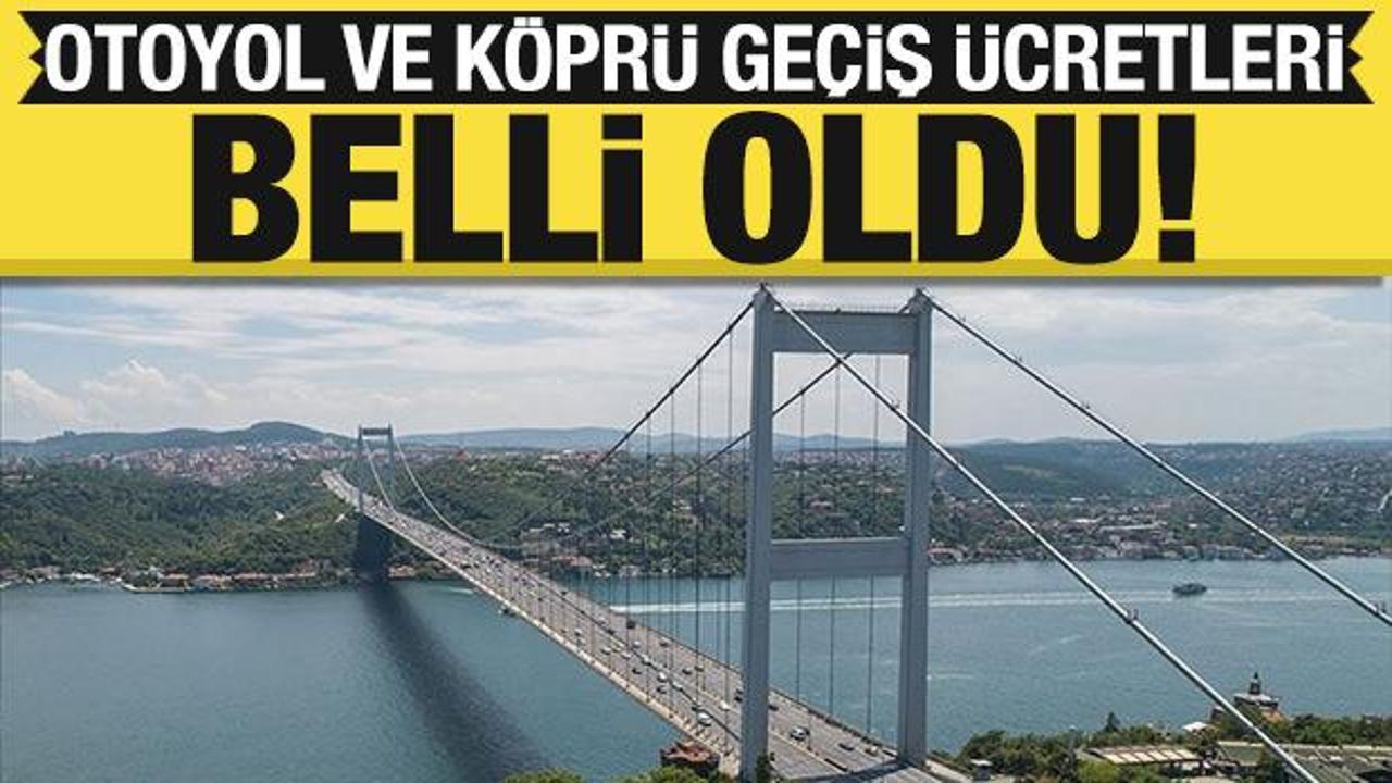 2025 yılı otoyol ve k&ouml;pr&uuml; ge&ccedil;iş &uuml;cretleri belli oldu
