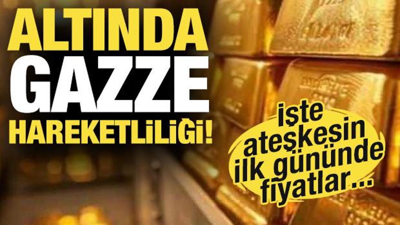 Altında Gazze hareketliliği! İşte ateşkesin ilk gününde altın fiyatları...