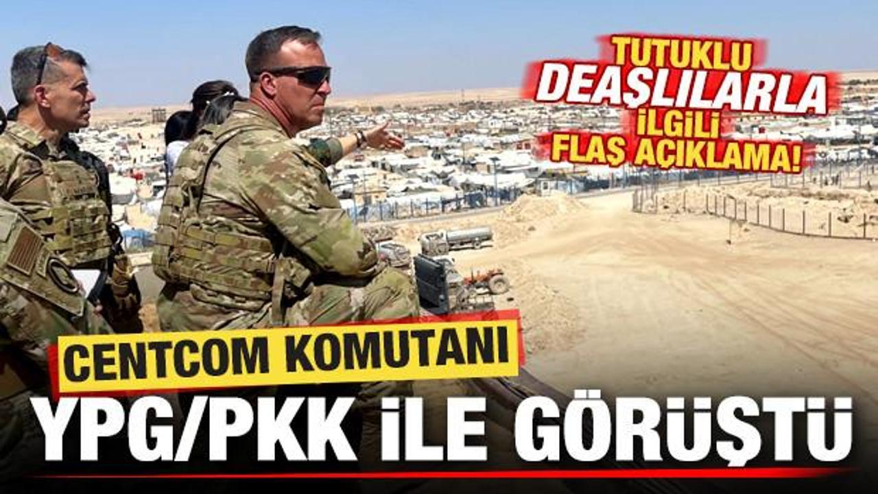 CENTCOM komutanı Suriye'de YPG/PKK ile g&ouml;r&uuml;şt&uuml;! Tutuklu DEAŞ'lılarla ilgili flaş a&ccedil;ıklama