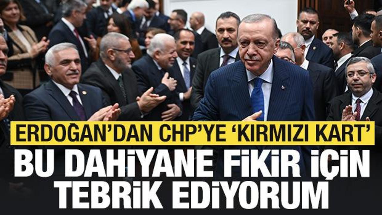 Erdoğan'dan CHP'ye kırmızı kart g&ouml;ndermesi: Bu orijinal fikir karşısında dumura uğradık