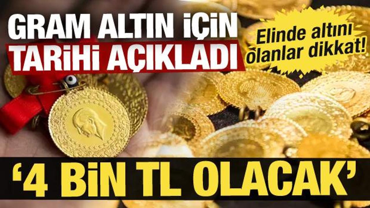Gram altın 4.000 TL olacak mı? Tarih vererek açıkladı! 