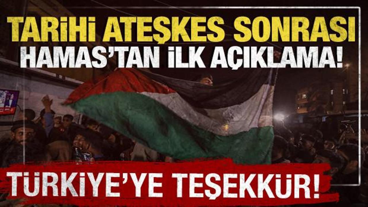 Tarihi ateşkes sonrası Hamas'tan ilk açıklama! Türkiye'ye teşekkür