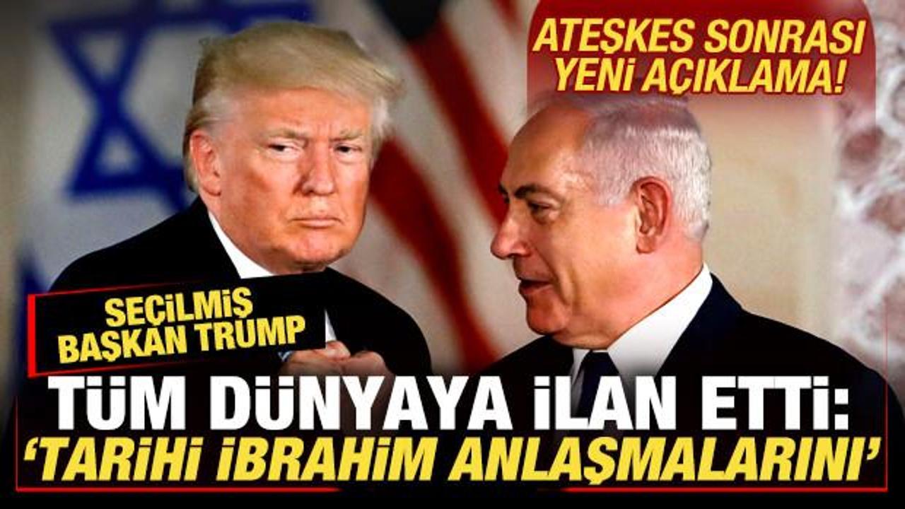 Trump'tan yeni a&ccedil;ıklama! T&uuml;m d&uuml;nyaya ilan etti: Tarihi İbrahim Anlaşmalarını...