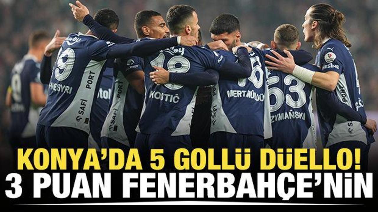 Konya'da 5 gollü düello! Üç puan Fenerbahçe'nin