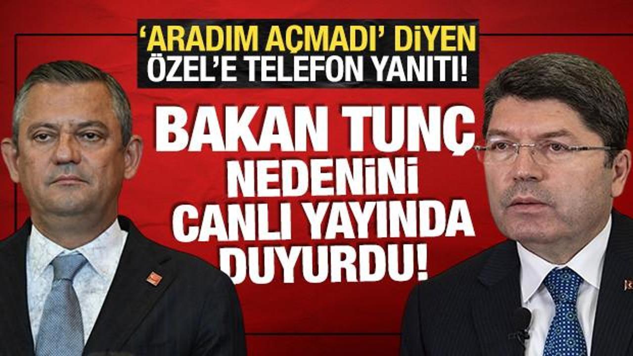 Bakan Tun&ccedil;'tan &Ouml;zel'e telefon yanıtı! "Telefonu bilerek a&ccedil;madım"