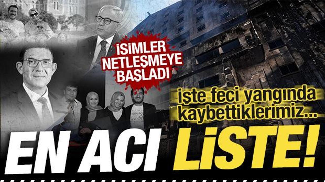 En acı liste! Feci yangında hayatlarını kaybettiler...