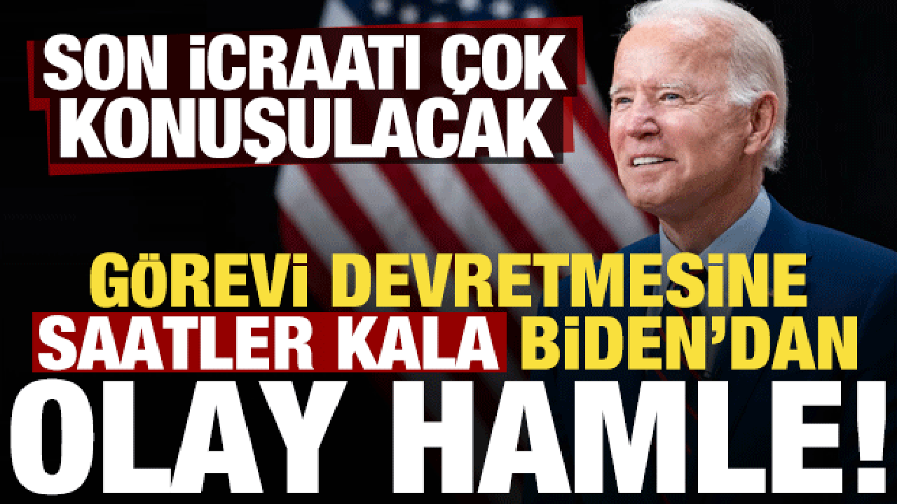 Görevi devretmesine saatler kala Biden'dan Trump'a karşı olay hamle: Birçok isme af kararı