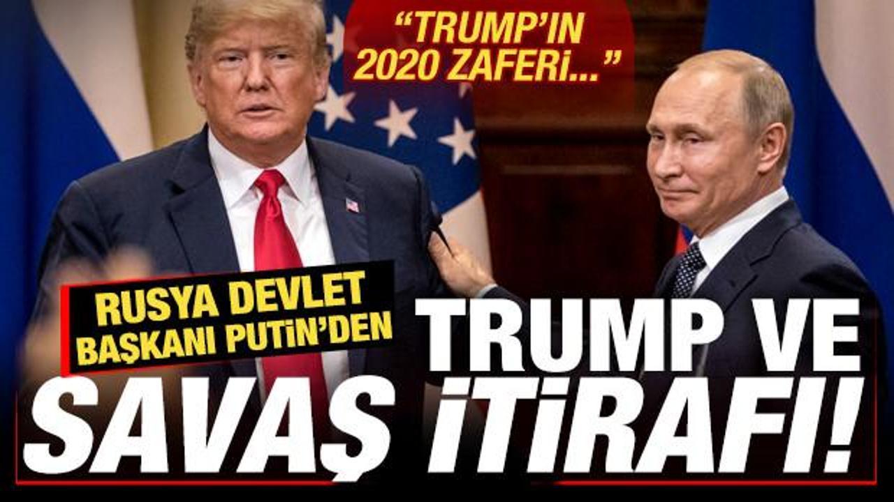 Putin'den ilk a&ccedil;ıklama! Son dakika Trump ve savaş itirafı: Trump'ın 2020 zaferi...