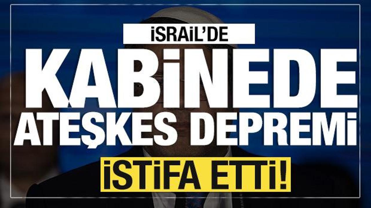 Son dakika... Ateşkes karşıtı İsrailli bakan istifa etti!