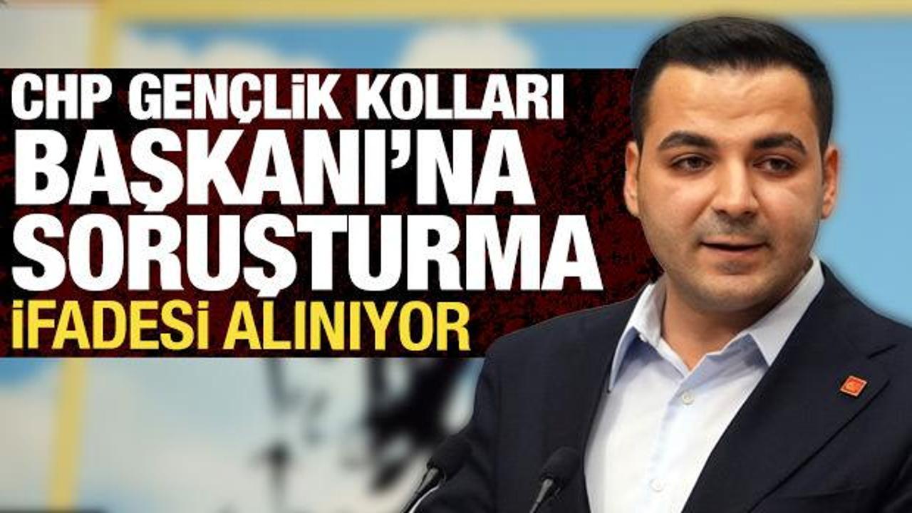 Son dakika: CHP Gençlik Kolları Başkanı'na soruşturma